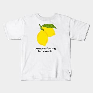 Lemons for my lemonade Kids T-Shirt